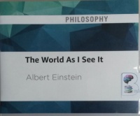 The World As I See It written by Albert Einstein performed by Henry Leyva on CD (Unabridged)